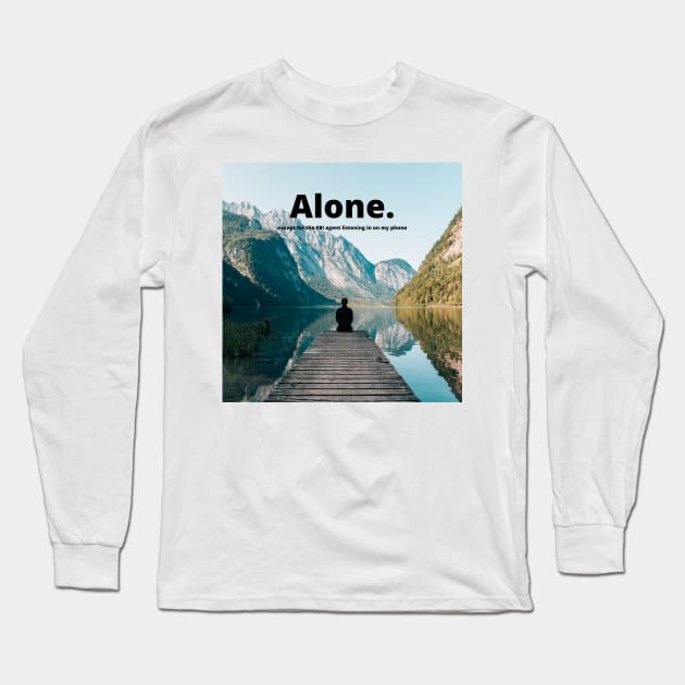 Alone in the mountains Long Sleeve T-Shirt by theidealteal